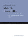 Maria Die Himmels-Thür - Ein anonymes Theophilus-Drama 1655 bei den Straubinger Jesuiten aufgeführt