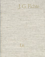 Johann Gottlieb Fichte: Gesamtausgabe / Reihe I: Werke. Band 6: Werke 1799-1800 - Gesamtausgabe der Bayerischen Akademie der Wissenschaften