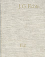 Johann Gottlieb Fichte: Gesamtausgabe / Reihe II: Nachgelassene Schriften. Band 2: Nachgelassene Schriften 1791-1793 - Gesamtausgabe der Bayerischen Akademie der Wissenschaften