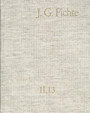 Johann Gottlieb Fichte: Gesamtausgabe / Reihe II: Nachgelassene Schriften. Band 13: Nachgelassene Schriften 1812 - Gesamtausgabe der Bayerischen Akademie der Wissenschaften