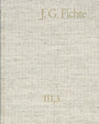 Johann Gottlieb Fichte: Gesamtausgabe / Reihe III: Briefe. Band 3: Briefe 1796-1799 - Gesamtausgabe der Bayerischen Akademie der Wissenschaften