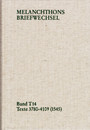 Melanchthons Briefwechsel / Band T 14: Texte 3780-4109 (1545)