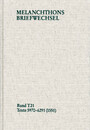 Melanchthons Briefwechsel / Textedition. Band T 21: Texte 5970-6291 (1551)