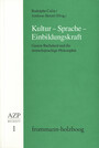 Kultur - Sprache - Einbildungskraft - Gaston Bachelard und die deutschsprachige Philosophie