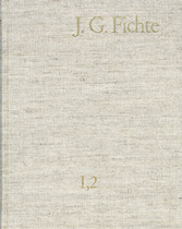 Johann Gottlieb Fichte: Gesamtausgabe / Reihe I: Werke. Band 2: Werke 1793-1795 - Gesamtausgabe der Bayerischen Akademie der Wissenschaften