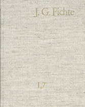 Johann Gottlieb Fichte: Gesamtausgabe / Reihe I: Werke. Band 7: Werke 1800-1801 - Gesamtausgabe der Bayerischen Akademie der Wissenschaften