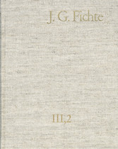 Johann Gottlieb Fichte: Gesamtausgabe / Reihe III: Briefe. Band 2: Briefe 1793-1795 - Gesamtausgabe der Bayerischen Akademie der Wissenschaften