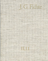 Johann Gottlieb Fichte: Gesamtausgabe / Reihe II: Nachgelassene Schriften. Band 11: Nachgelassene Schriften 1807-1810 - Gesamtausgabe der Bayerischen Akademie der Wissenschaften
